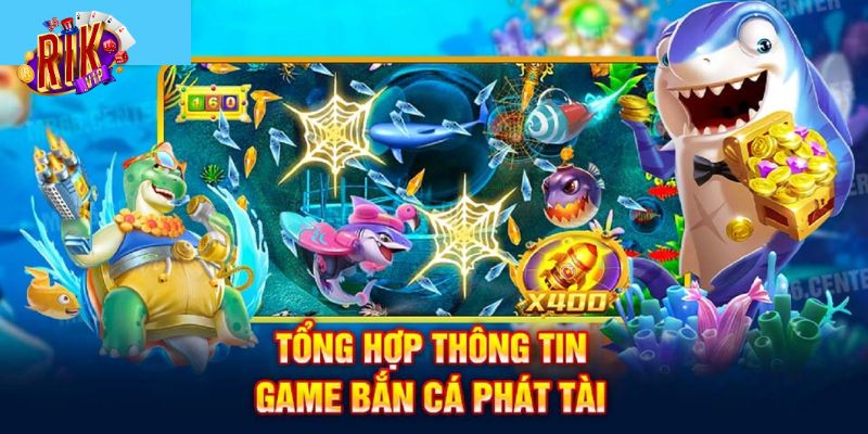 Giới thiệu game bắn cá phát tài