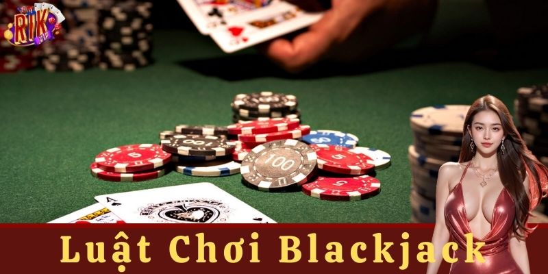 Mục tiêu của trò chơi Blackjack