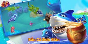 Tổng quan game bắn cá đơn giản cực hay tại nền tảng