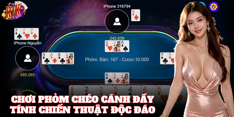 Chơi Phỏm Chéo Cánh đầy tính chiến thuật độc đáo