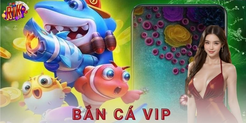 Điểm hấp dẫn của bắn cá vip